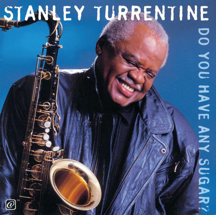 Stanley Turrentine - Do You Have Any Sugar